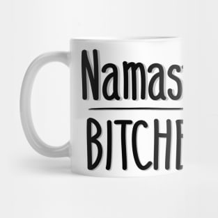 Namaste Bitches Mug